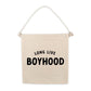 Cherrypick “Long Live Boyhood” Hanging Sign